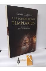 A LA SOMBRA DE LOS TEMPLARIOS. LOS ENIGMAS DE LA ESPAÑA MÁGICA, INTERROGANTES SOBRE ESOTERISMO MEDIEVAL