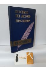 DISCURSO DEL MÉTODO - EL MÉTODO - LOS PRINCIPIOS DE LA FILOSOFÍA - LA METAFÍSICA - LA CIENCIA - LA MORAL