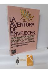 LA AVENTURA DE ENVEJECER. DEL MITO DE LA MENOPAUSIA AL DETERIORO FSICO