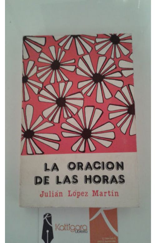 LA ORACIÓN DE LAS HORAS. HISTORIA, TEOLOGÍA Y PASTORAL DEL OFICIO DIVINO